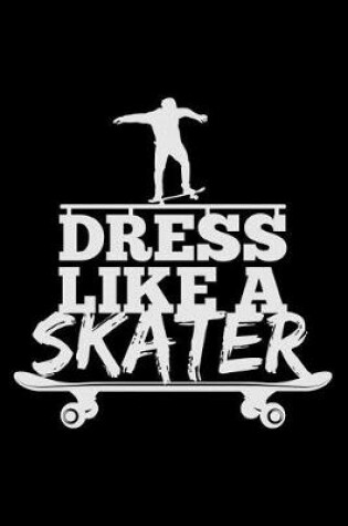 Cover of Dress Like a Skater