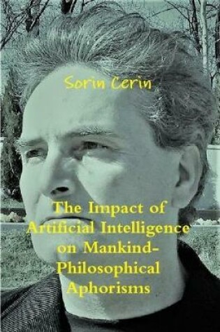 Cover of The Impact of Artificial Intelligence on Mankind- Philosophical Aphorisms