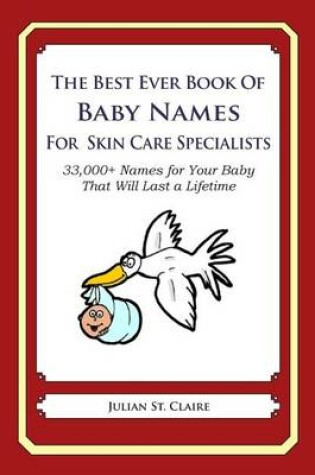 Cover of The Best Ever Book of Baby Names for Skin Care Specialists