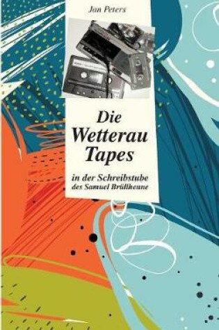 Cover of Die Wetterau Tapes