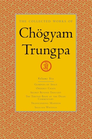 Cover of The Collected Works of Choegyam Trungpa, Volume 6