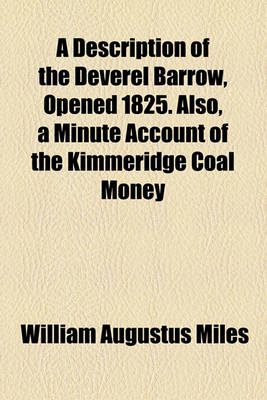 Book cover for A Description of the Deverel Barrow, Opened 1825. Also, a Minute Account of the Kimmeridge Coal Money