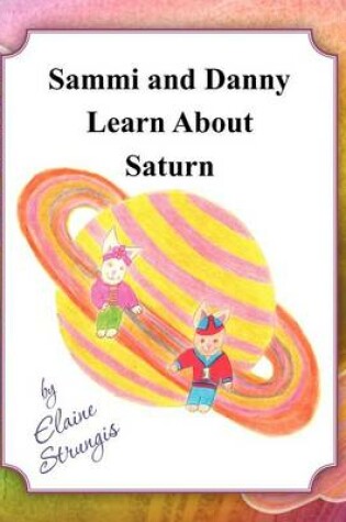 Cover of Sammi and Danny Learn about Saturn