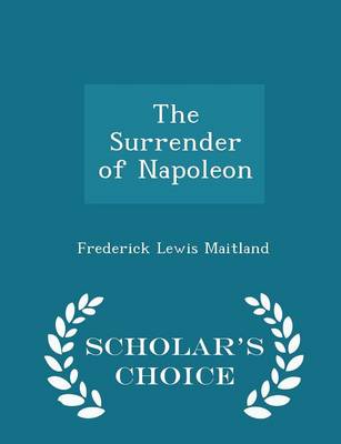 Book cover for The Surrender of Napoleon - Scholar's Choice Edition