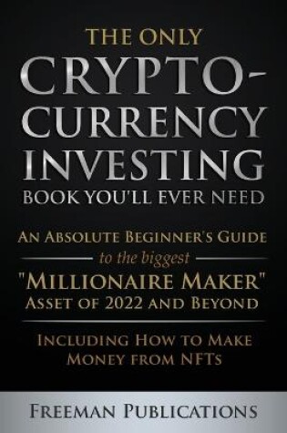 Cover of The Only Cryptocurrency Investing Book You'll Ever Need