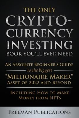 Book cover for The Only Cryptocurrency Investing Book You'll Ever Need