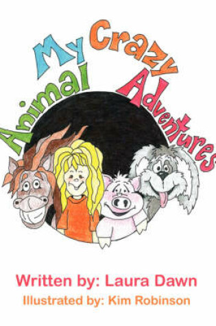 Cover of My Crazy Animal Adventures