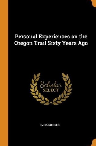 Cover of Personal Experiences on the Oregon Trail Sixty Years Ago