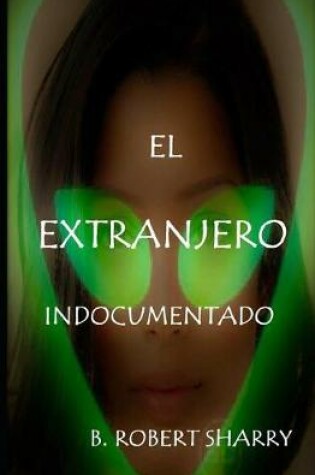 Cover of El Extranjero Indocumentado