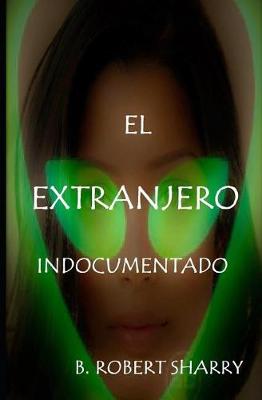 Book cover for El Extranjero Indocumentado