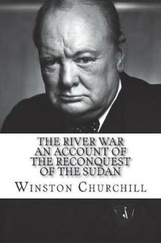 Cover of The River War an Account of the Reconquest of the Sudan
