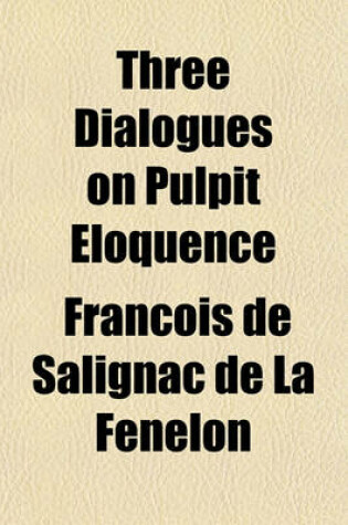 Cover of Three Dialogues on Pulpit Eloquence