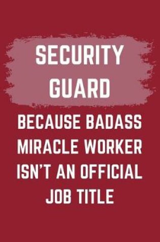 Cover of Security Guard Because Badass Miracle Worker Isn't An Official Job Title