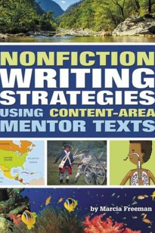 Cover of Nonfiction Writing Strategies Using Content-Area Mentor Texts