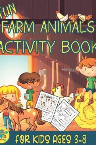 Cover of Fun Farm Animals Activity Book for Kids ages 3-8