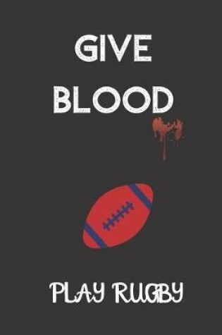 Cover of give blood play rugby