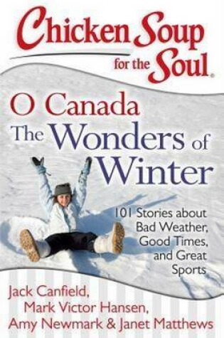 Cover of Chicken Soup for the Soul: O Canada The Wonders of Winter