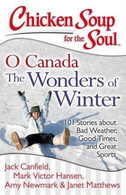 Book cover for Chicken Soup for the Soul: O Canada The Wonders of Winter