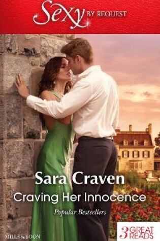 Cover of Craving Her Innocence/His Untamed Innocent/The End Of Her Innocence/Seduction Never Lies
