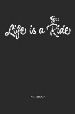 Cover of Life Is a Ride Notizbuch