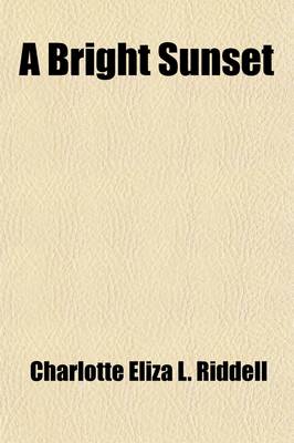 Book cover for A Bright Sunset; Or, Recollections of the Last Days of a Young Football Player [W.E. Riddell, by C.E.L. Riddell].