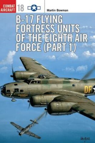 Cover of B-17 Flying Fortress Units of the Eighth Air Force (part 1)