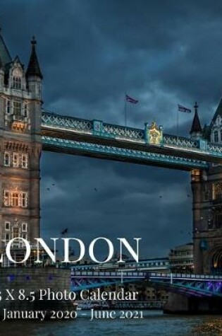 Cover of London 8.5 X 8.5 Photo Calendar January 2020 - June 2021