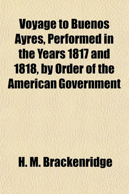 Book cover for Voyage to Buenos Ayres, Performed in the Years 1817 and 1818, by Order of the American Government