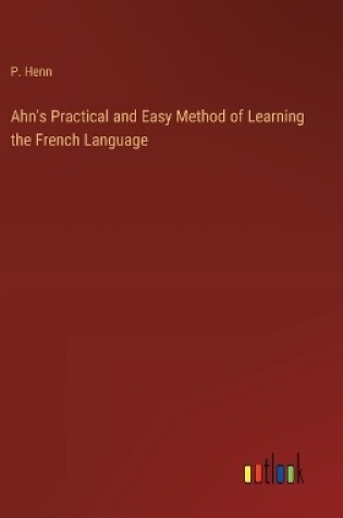 Cover of Ahn's Practical and Easy Method of Learning the French Language