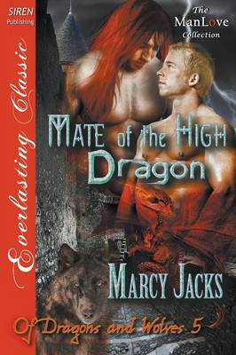 Book cover for Mate of the High Dragon [Of Dragons and Wolves 5] (Siren Publishing Everlasting Classic Manlove)