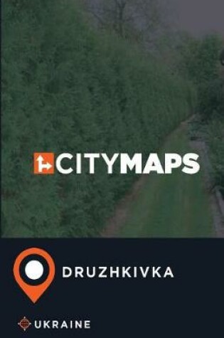 Cover of City Maps Druzhkivka Ukraine