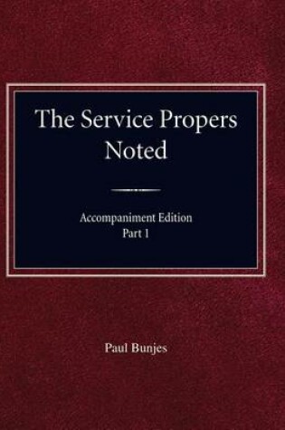 Cover of The Service Propers Noted, Accompaniment Edition Part I