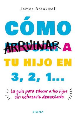 Book cover for Cómo Arruinar a Tu Hijo En 3, 2, 1...