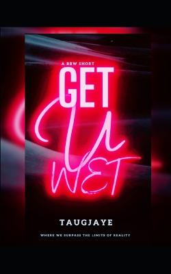 Book cover for Get U Wet