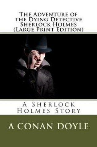 Cover of The Adventure of the Dying Detective Sherlock Holmes