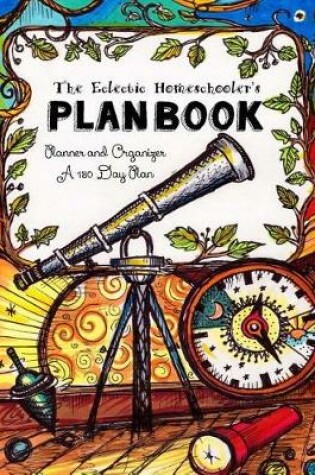 Cover of The Eclectic Homeschooler's Plan Book