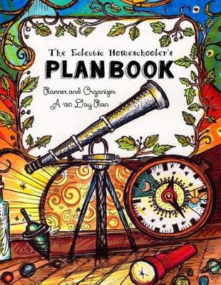 Cover of The Eclectic Homeschooler's Plan Book