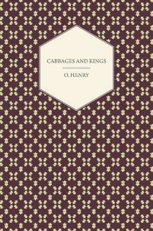 Cover of Cabbages And Kings - The Complete Works Of O. Henry - Vol. V