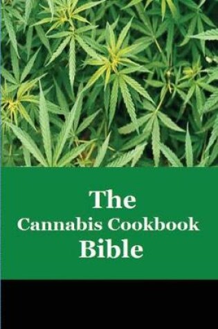 Cover of Cannabis Cookbook Bible