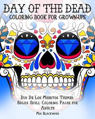 Book cover for Day of the Dead Coloring Book for Grown-Ups