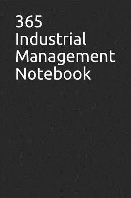 Book cover for 365 Industrial Management Notebook