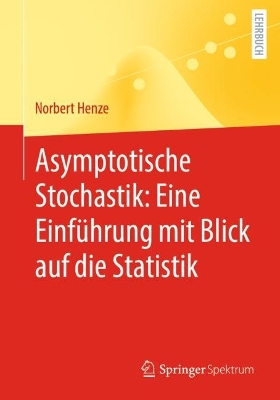 Book cover for Asymptotische Stochastik: Eine Einführung mit Blick auf die Statistik