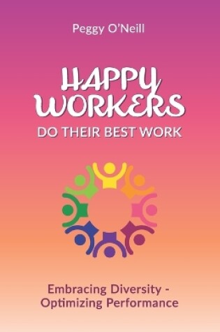 Cover of Happy Workers Do Their Best Work