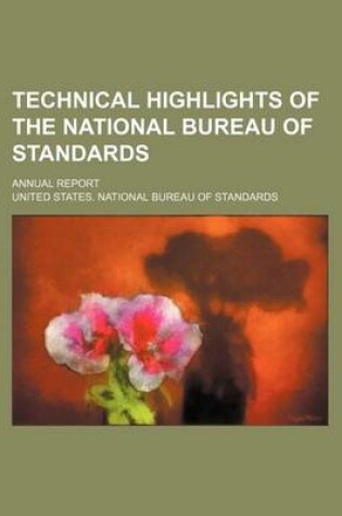 Cover of Technical Highlights of the National Bureau of Standards; Annual Report