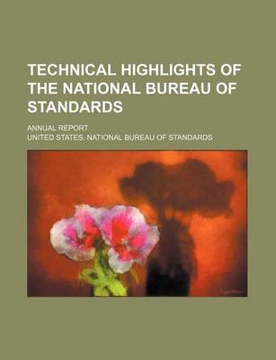 Book cover for Technical Highlights of the National Bureau of Standards; Annual Report