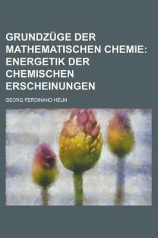 Cover of Grundzuge Der Mathematischen Chemie