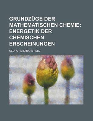 Book cover for Grundzuge Der Mathematischen Chemie