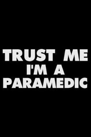 Cover of Trust Me I'm a Paramedic