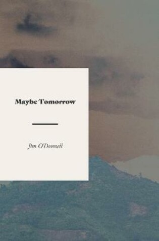 Cover of Maybe Tomorrow