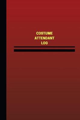 Book cover for Costume Attendant Log (Logbook, Journal - 124 pages, 6 x 9 inches)